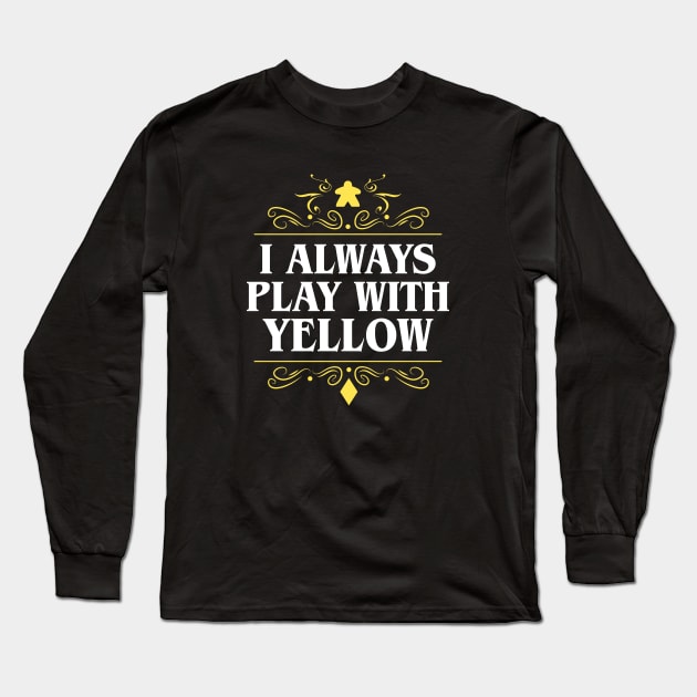 I Always Play with Yellow Board Games Addict Long Sleeve T-Shirt by pixeptional